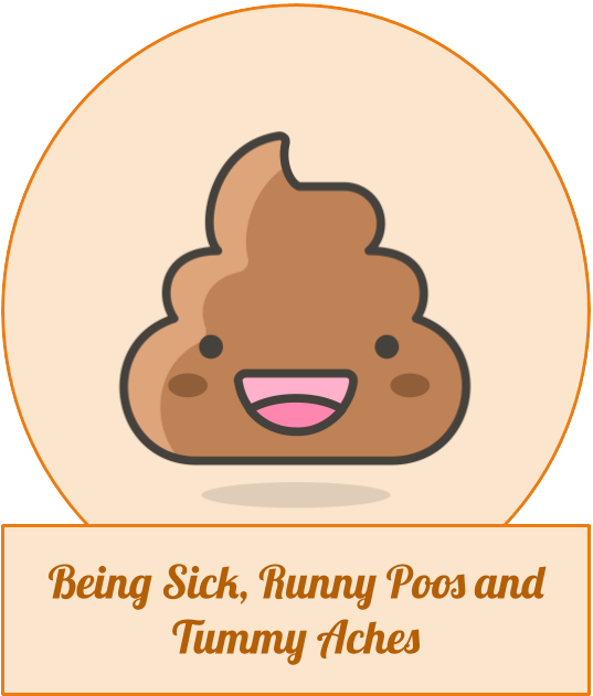 Being Sick, Runny Poos and Tummy Aches